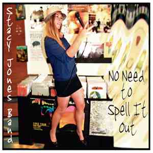 Stacy Jones Band - No Need To Spell It Out album