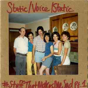 Static/Voice/Static - #StuffThatMakeMeSad Pt​.​1 album