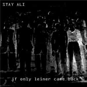 Stay Ali - If Only Leiner Came Back album