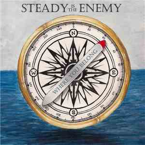 Steady Is The Enemy - Where You Belong album
