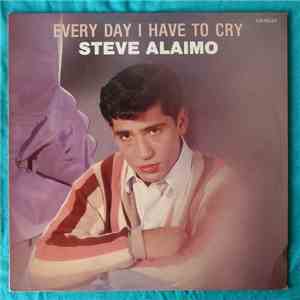 Steve Alaimo - Every Day I Have To Cry album