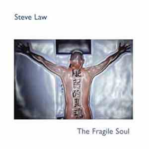 Steve Law - The Fragile Soul album