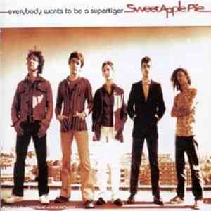 Sweet Apple Pie - Everybody Wants To Be A Supertiger album