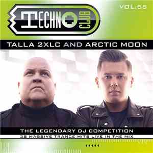 Talla 2XLC & Arctic Moon - Techno Club Vol. 55 album