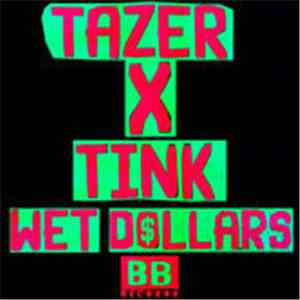 Tazer  X Tink  - Wet Dollars album