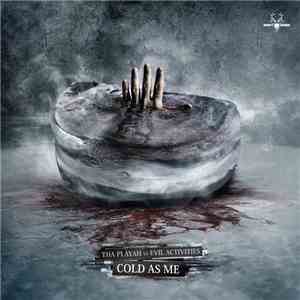 Tha Playah vs Evil Activities - Cold As Me album