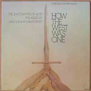 The 2nd Chapter Of Acts, Phil Keaggy And "A Band Called David" - How The West Was One album