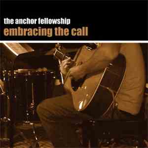The Anchor Fellowship - Embracing The Call album