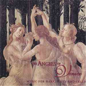 The Angels Of Venice - Music For Harp, Flute And Cello album