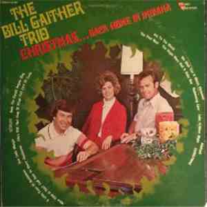 The Bill Gaither Trio - Christmas. . . Back Home In Indiana album