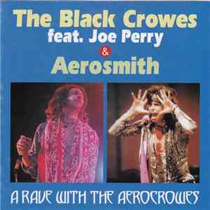The Black Crowes, Aerosmith - A Rave With The Aerocrowes album