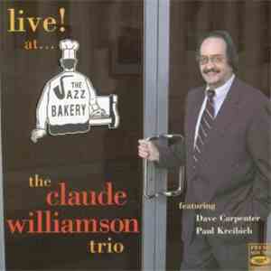 The Claude Williamson Trio - Live At ... The Jazz Bakery album