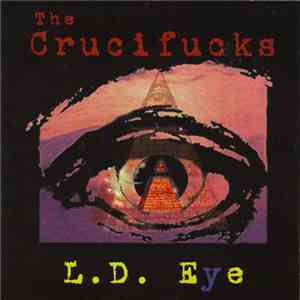 The Crucifucks - L.D. Eye album