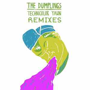 The Dumplings - Technicolor Yawn Remixes album