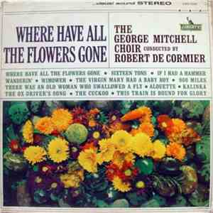 The George Mitchell Choir - Where Have All The Flowers Gone album
