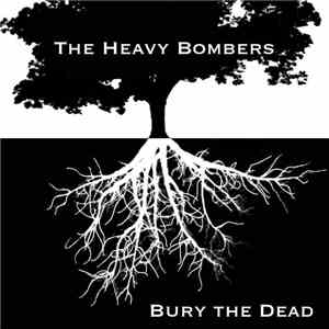 The Heavy Bombers - Bury The Dead album