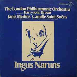 The London Philharmonic Orchestra , Conducted By Harry John Brown, Janis Medins / Camille Saint-Saëns, Ingus Naruns - Concerto No. 2 For Cello And Orchestra / Concerto No. 1 For Cello And Orchestra, Opus 33 album