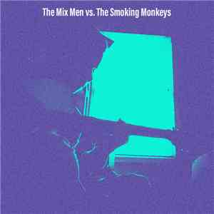 The Mix Men vs. The Smoking Monkeys - The Mix Men vs. The Smoking Monkeys EP album