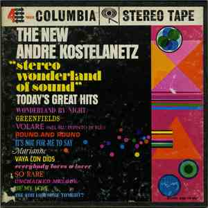 The New Andre Kostelanetz - Stereo Wonderland Of Sound: Today's Great Hits album