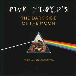 The Orchard Chamber Orchestra - Pink Floyd - The Dark Side of the Moon For Chamber Orchestra album