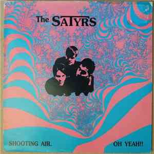 The Satyrs  - Shooting Air / Oh Yeah!! album