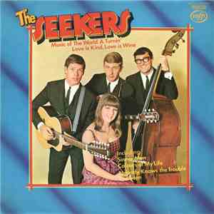 The Seekers - Music Of The World A Turnin' / Love Is Kind Love Is Wine album