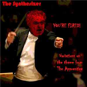 The Synthesizer - You're Fired: Variations on the Theme from The Apprentice album