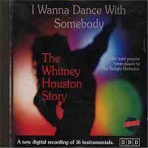 The Twilight Orchestra - The Whitney Houston Story - I Wanna Dance With Somebody album
