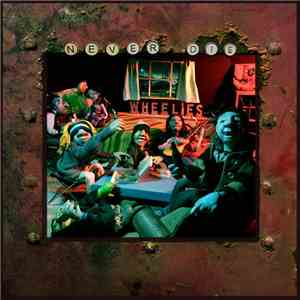 The Wheelies - Never Die album