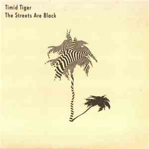 Timid Tiger - The Sun Goes Down, The Streets Are Black (Single Version) album
