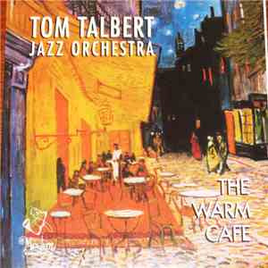 Tom Talbert Jazz Orchestra - The Warm Cafe album