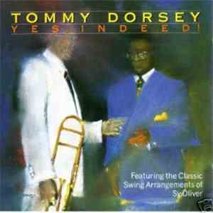 Tommy Dorsey And His Orchestra - Yes, Indeed! album