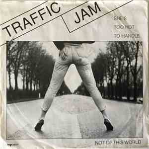 Traffic Jam  - She’s Too Hot To Handle album