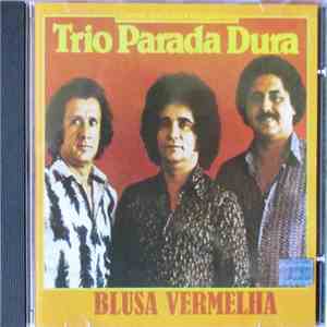 Trio Parada Dura - Blusa Vermelha album