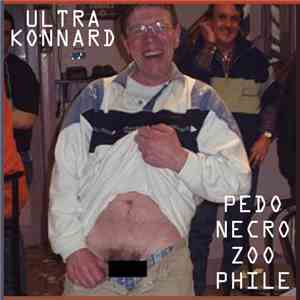 Ultra Konnard - Pedo Necro Zoo Phile album