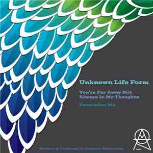 Unknown Life Form - You're Far Away, But Always In My Thoughts / Remember Me album