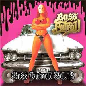 Various - Bass Patrol! Vol. 13 album