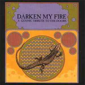 Various - Darken My Fire: A Gothic Tribute To The Doors album