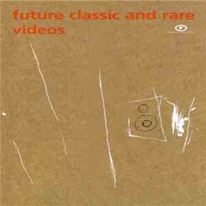 Various - Future Classic And Rare Videos album