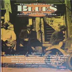 Various - Good Morning Blues (A Classic Blues Anthology 1920-1942) album