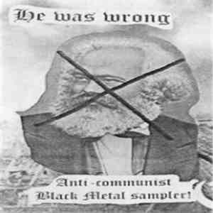 Various - He Was Wrong (Anti Communist Black Metal Sampler!) album