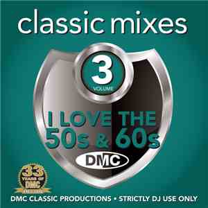 Various - I Love The 50s & 60s (Classic Mixes) (Volume 3) album