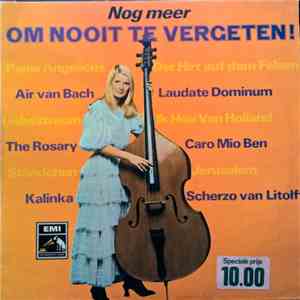 Various - Nog Meer Om Nooit Te Vergeten album