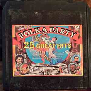 Various - Polka Party: 25 Great Hits album