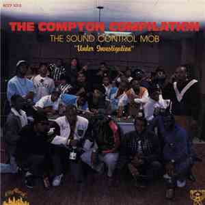 Various - The Compton Compilation - The Sound Control Mob "Under Investigation" album