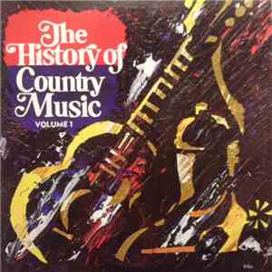 Various - The History Of Country Music - Volume 1 album