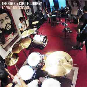Various - The Sinks + Kung Fu Johnny: Show "Together" - Ao Vivo no CCDosol album