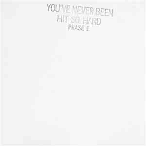 Various - You've Never Been Hit So Hard Phase 1 album