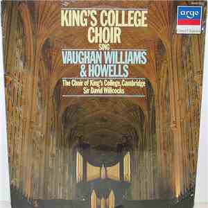 Vaughan Williams, Howells, The Choir Of King's College, Cambridge, Sir David Willcocks - King's College Choir Sing Vaughan Williams & Howells album