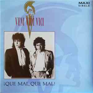 Veni Vidi Vici  - ¡ Que Mal, Que Mal ! album